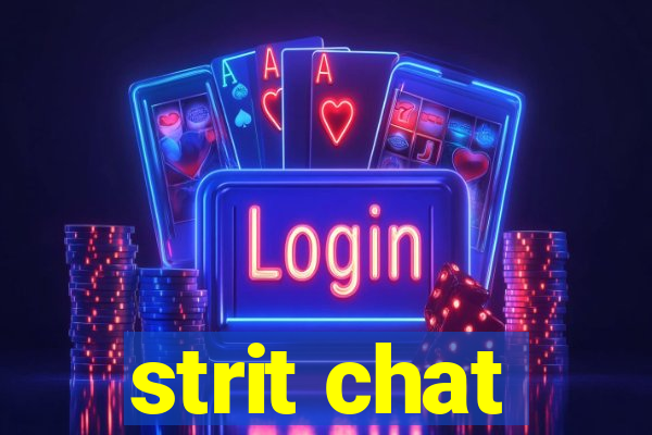 strit chat